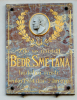 Nejstarší pamětní deska byla Smetanovi odhalena v Litomyšli za jeho osobní přítomnosti při slavnosti v roce 1880.